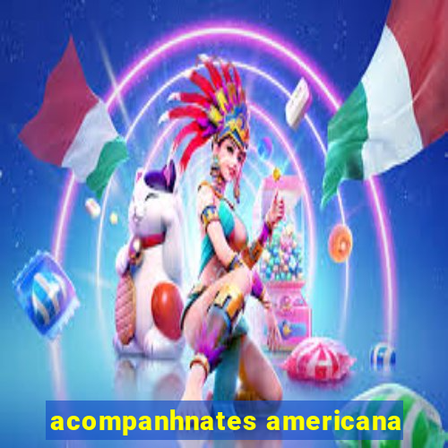 acompanhnates americana